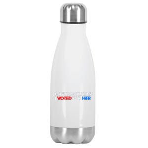 DonT Look At Me I Voted For Her Stainless Steel Insulated Water Bottle