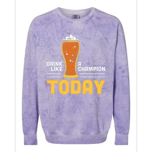 Drink Like A Champion Today Funny Saying Drinking St Patricks Day Colorblast Crewneck Sweatshirt