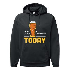 Drink Like A Champion Today Funny Saying Drinking St Patricks Day Performance Fleece Hoodie