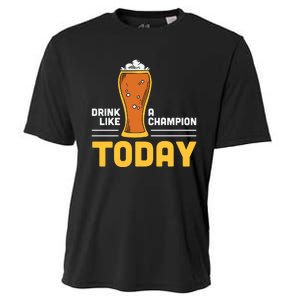 Drink Like A Champion Today Funny Saying Drinking St Patricks Day Cooling Performance Crew T-Shirt