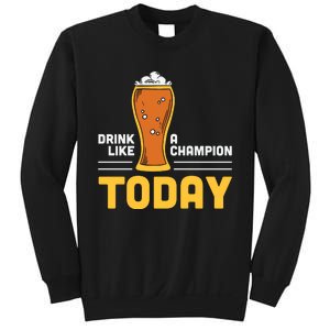 Drink Like A Champion Today Funny Saying Drinking St Patricks Day Sweatshirt