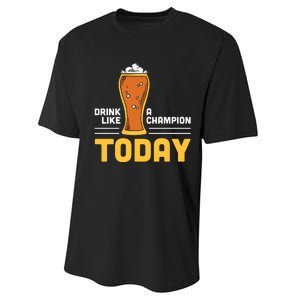 Drink Like A Champion Today Funny Saying Drinking St Patricks Day Performance Sprint T-Shirt