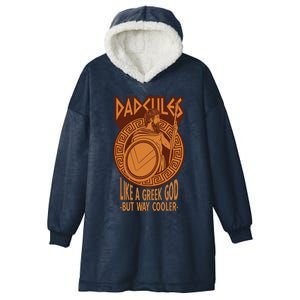 Dadcules Like A Greek God But Way Cooler Fathers Day Hooded Wearable Blanket