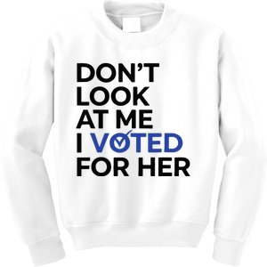 DonT Look At Me I Voted For Her Kids Sweatshirt