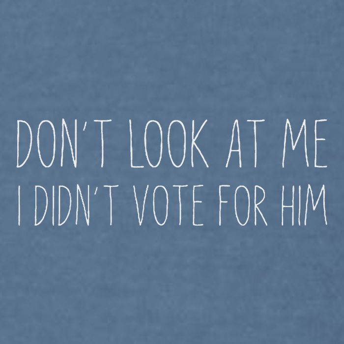 Don’T Look At Me I Didn’T Vote For Him Garment-Dyed Sweatshirt