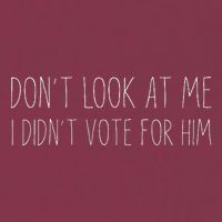 Don’T Look At Me I Didn’T Vote For Him 16oz Travel Tumbler