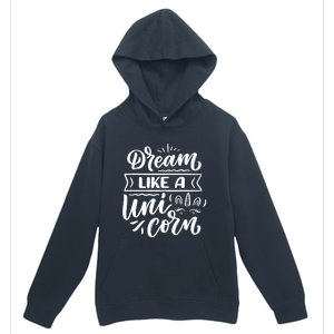 Dream Like A Unicorn Gift Urban Pullover Hoodie