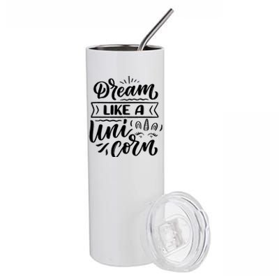 Dream Like A Unicorn Gift Stainless Steel Tumbler