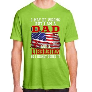 Dad Librarian American Flag Funny Patriotic Gift Adult ChromaSoft Performance T-Shirt