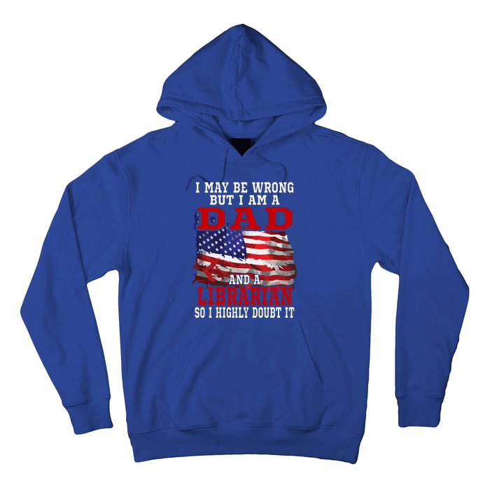 Dad Librarian American Flag Funny Patriotic Gift Hoodie