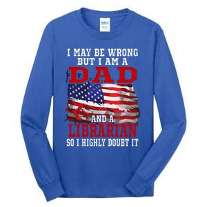 Dad Librarian American Flag Funny Patriotic Gift Tall Long Sleeve T-Shirt