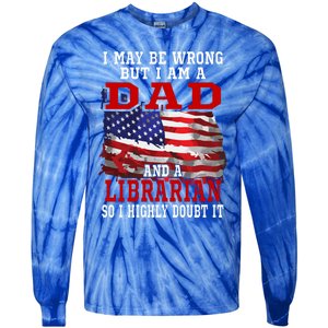 Dad Librarian American Flag Funny Patriotic Gift Tie-Dye Long Sleeve Shirt