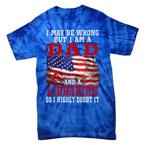 Dad Librarian American Flag Funny Patriotic Gift Tie-Dye T-Shirt