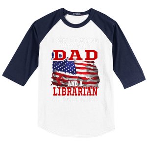 Dad Librarian American Flag Funny Patriotic Gift Baseball Sleeve Shirt