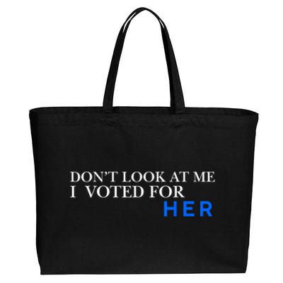 DonT Look At Me I Voted For Her Cotton Canvas Jumbo Tote