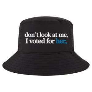 DonT Look At Me I Voted For Her Harris Madam President Cool Comfort Performance Bucket Hat