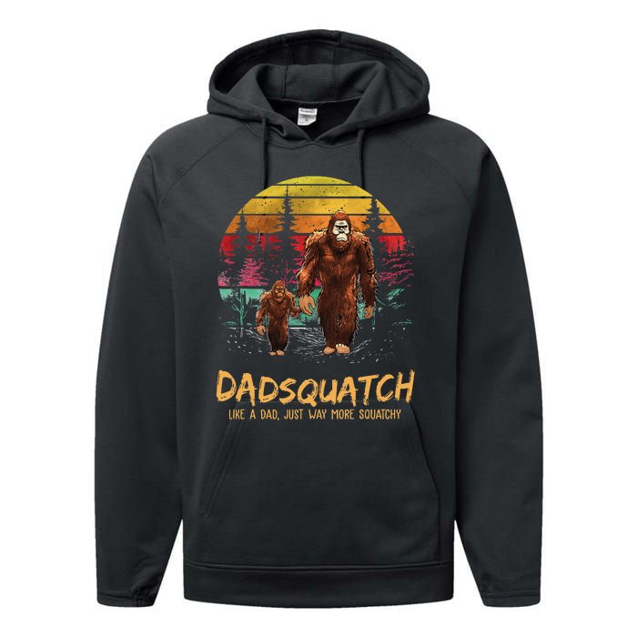 Dadsquatch Like A Dad Way More Squatchy Funny Bigfoot Dad Performance Fleece Hoodie