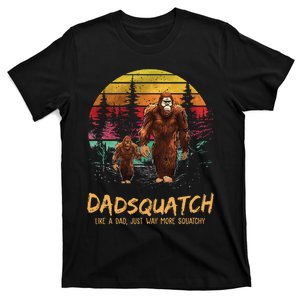 Dadsquatch Like A Dad Way More Squatchy Funny Bigfoot Dad T-Shirt