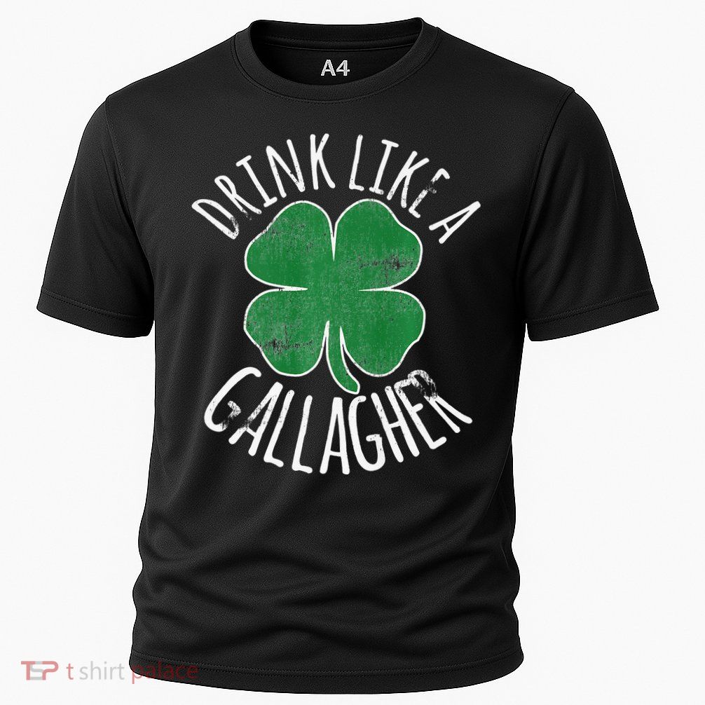 DRINK LIKE A GALLAGHER St Patrick's Day Performance Shirt