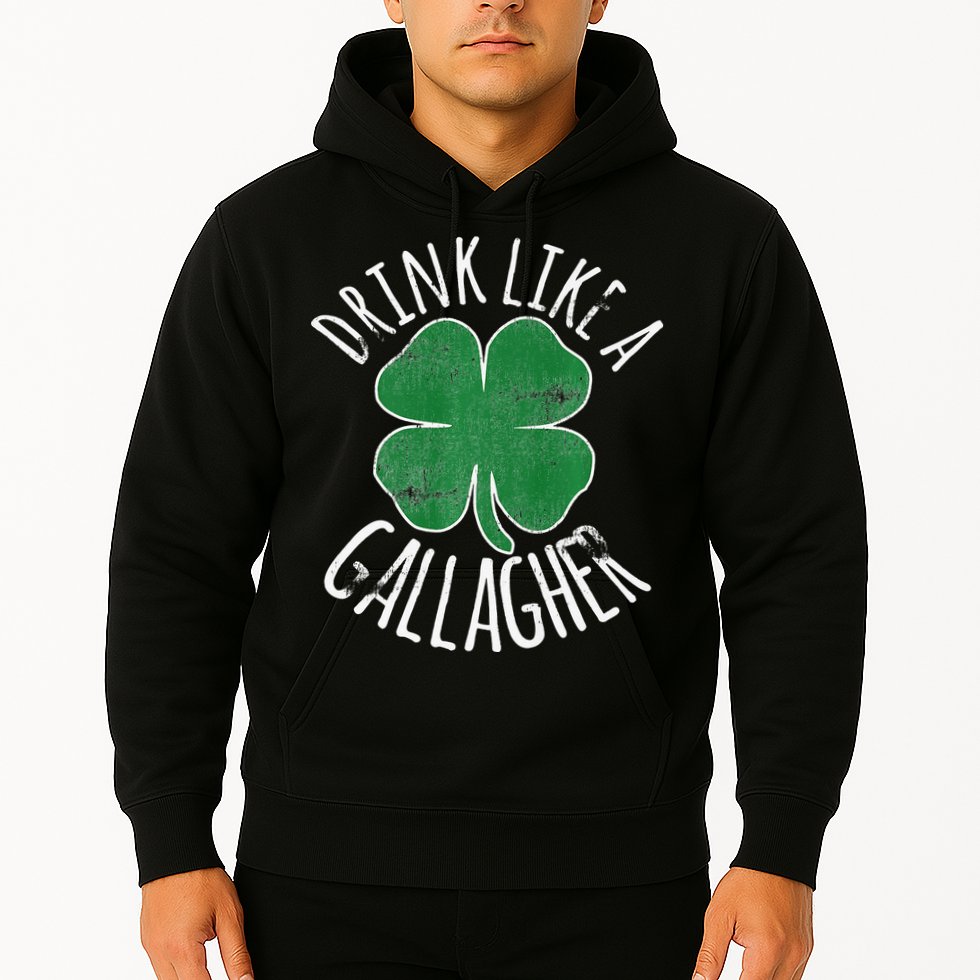 DRINK LIKE A GALLAGHER St Patrick's Day Hoodie