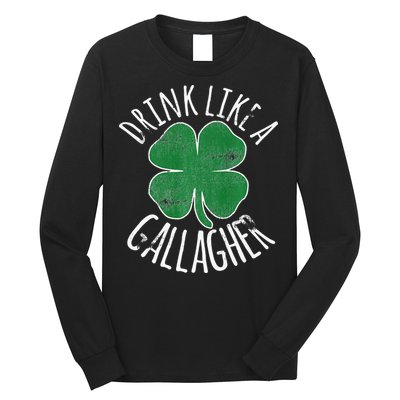 DRINK LIKE A GALLAGHER St Patrick's Day Long Sleeve Shirt