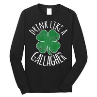 DRINK LIKE A GALLAGHER St Patrick's Day Long Sleeve Shirt
