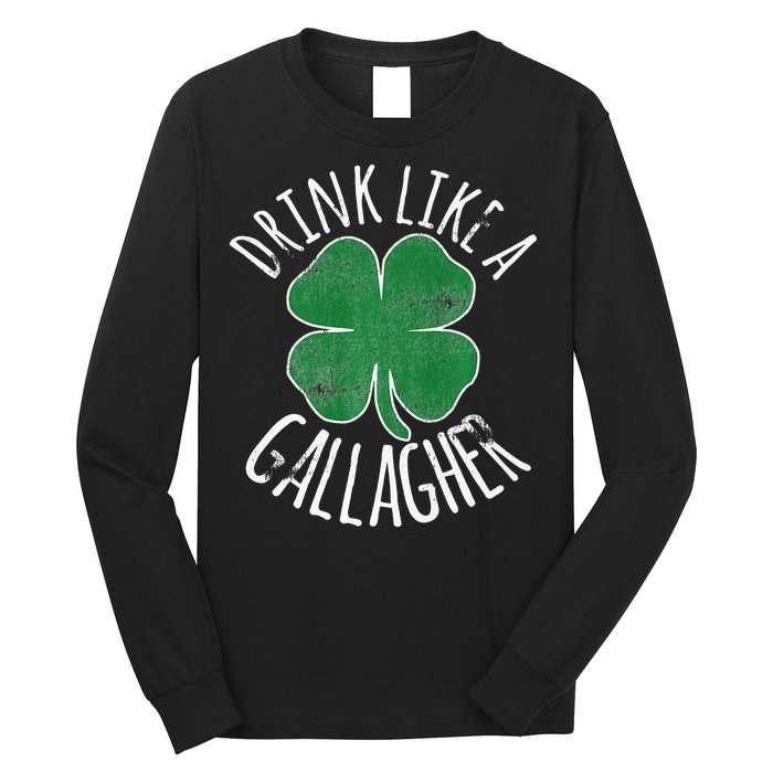 DRINK LIKE A GALLAGHER St Patrick's Day Long Sleeve Shirt