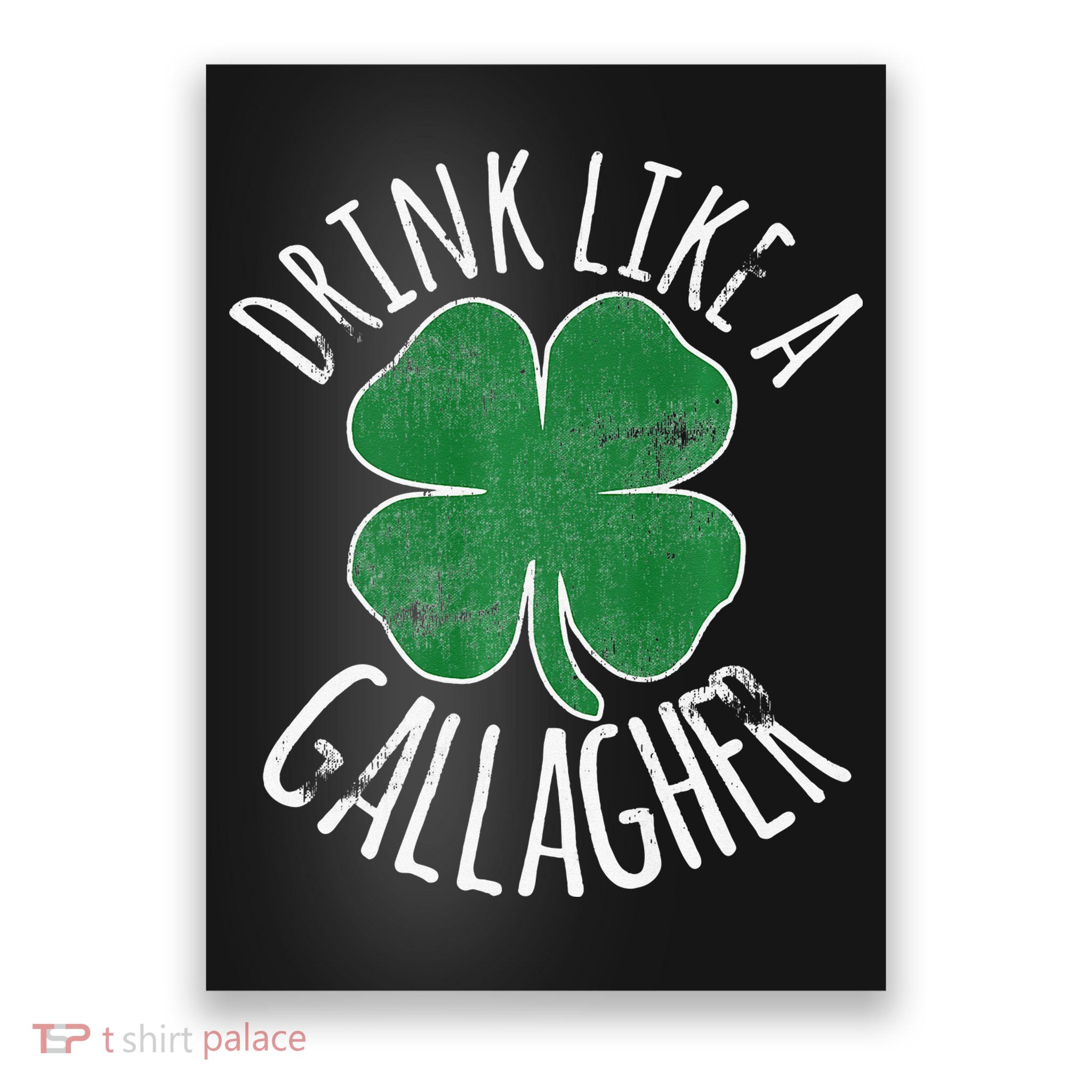 DRINK LIKE A GALLAGHER St Patrick's Day Poster