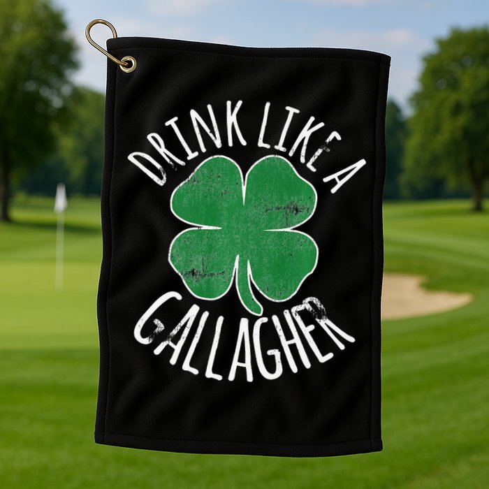 DRINK LIKE A GALLAGHER St Patrick's Day Golf Towel