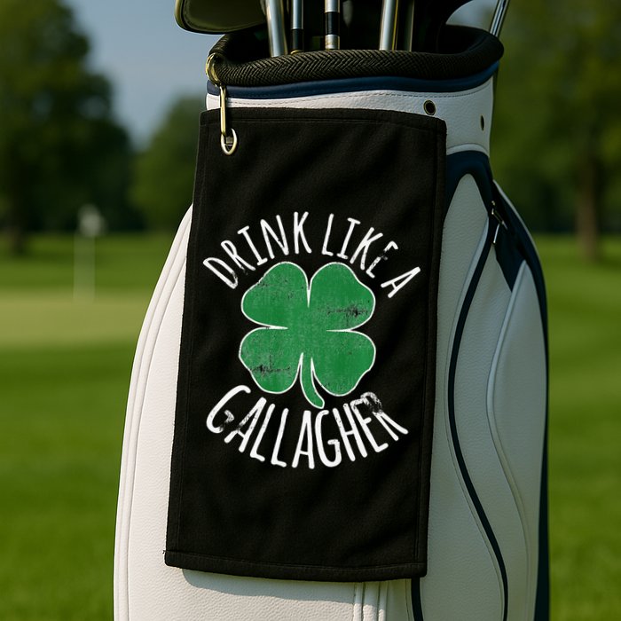 DRINK LIKE A GALLAGHER St Patrick's Day Golf Towel