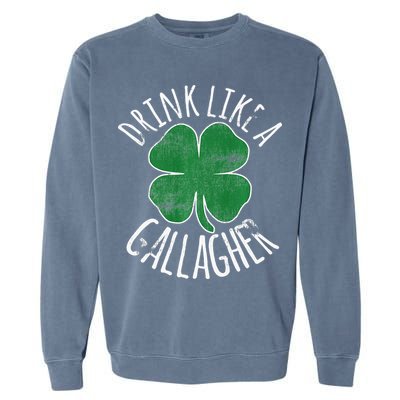 DRINK LIKE A GALLAGHER St Patrick's Day Garment-Dyed Sweatshirt