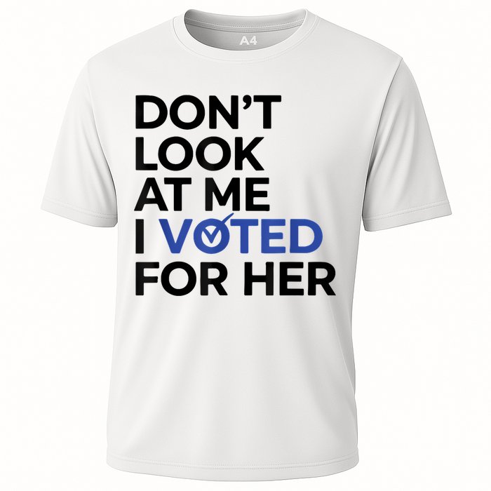 DonT Look At Me I Voted For Her Performance Shirt