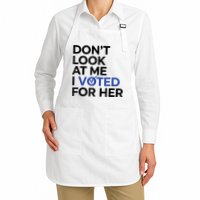 DonT Look At Me I Voted For Her Apron