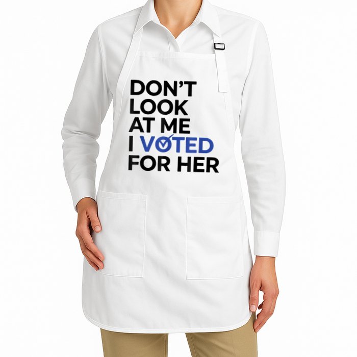 DonT Look At Me I Voted For Her Apron