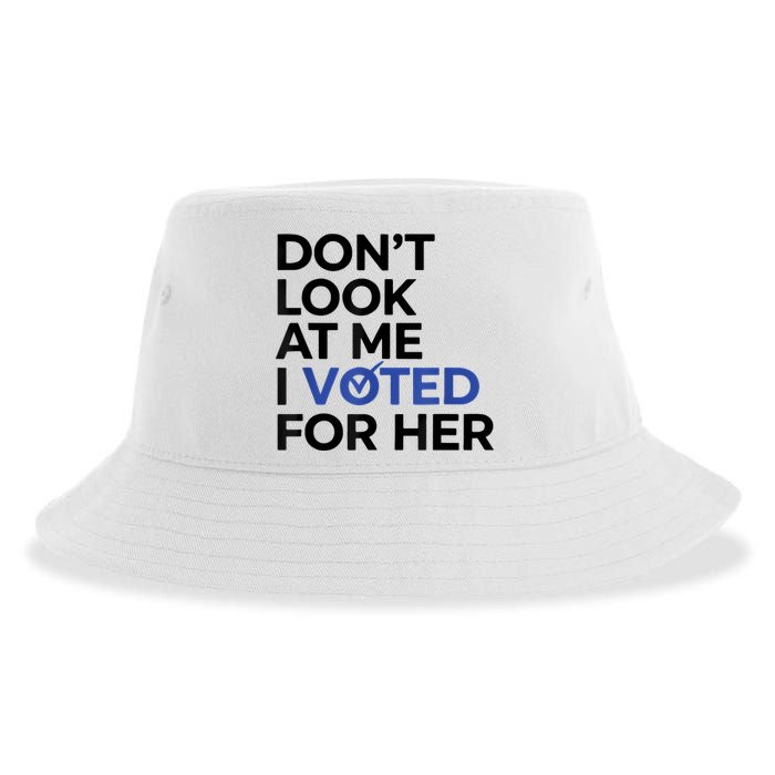 DonT Look At Me I Voted For Her Sustainable Bucket Hat