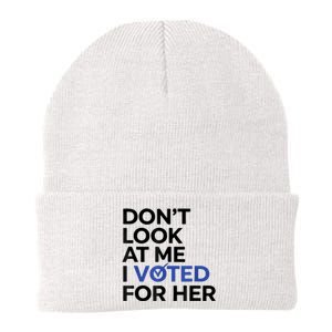 DonT Look At Me I Voted For Her Knit Cap Winter Beanie