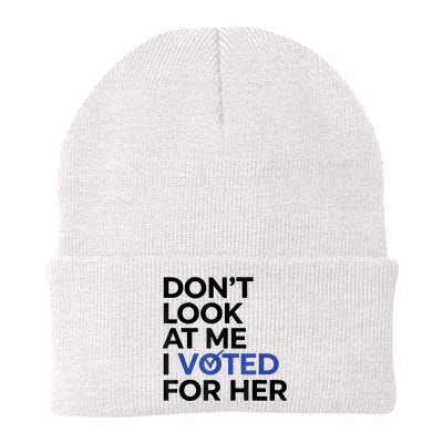 DonT Look At Me I Voted For Her Beanie