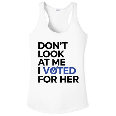 DonT Look At Me I Voted For Her Ladies PosiCharge Competitor Racerback Tank