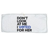 DonT Look At Me I Voted For Her Large Microfiber Waffle Golf Towel
