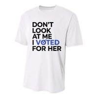 DonT Look At Me I Voted For Her Youth Performance Sprint T-Shirt