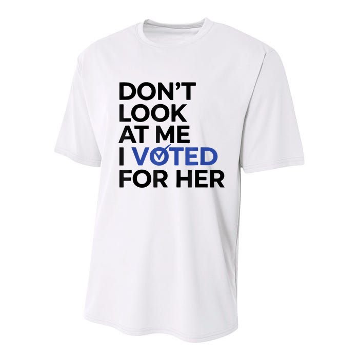 DonT Look At Me I Voted For Her Youth Performance Sprint T-Shirt