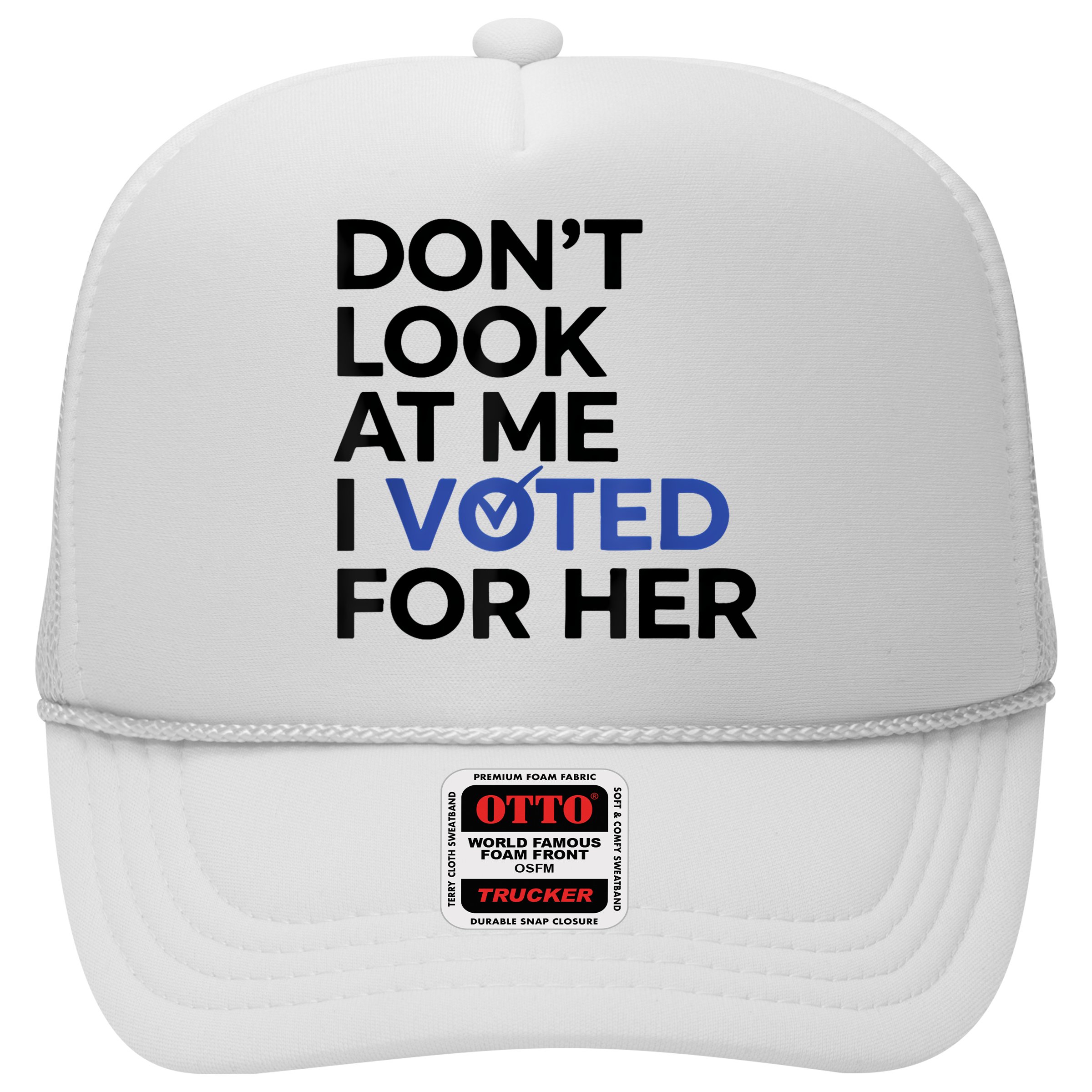 DonT Look At Me I Voted For Her Hat