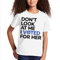 DonT Look At Me I Voted For Her Kids T-Shirt