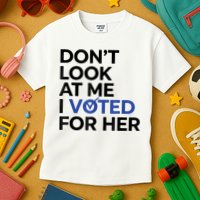 DonT Look At Me I Voted For Her Kids T-Shirt