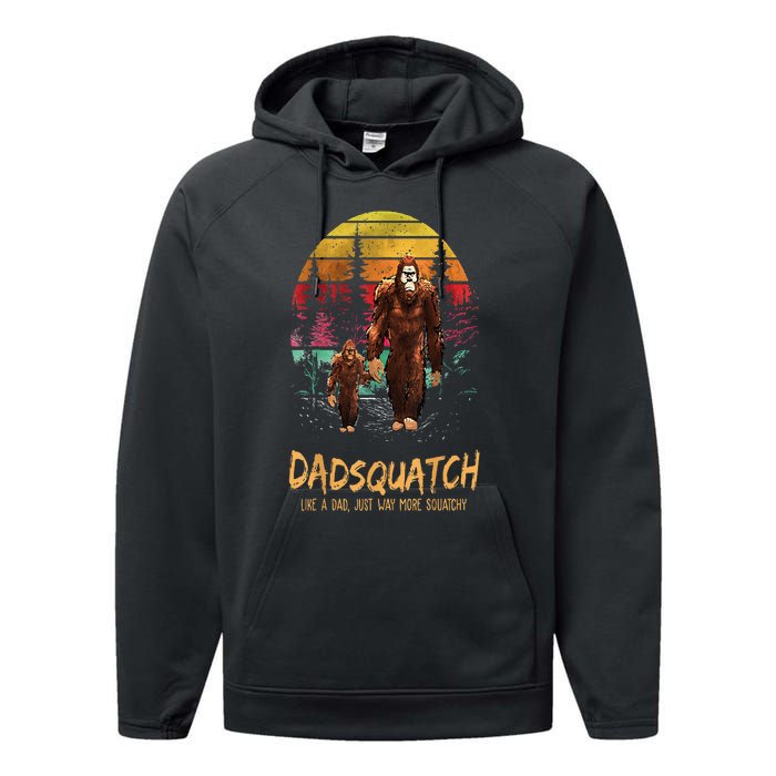 Dadsquatch Like A Dad Way More Squatchy Funny Bigfoot Dad Performance Fleece Hoodie