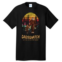 Dadsquatch Like A Dad Way More Squatchy Funny Bigfoot Dad Tall T-Shirt