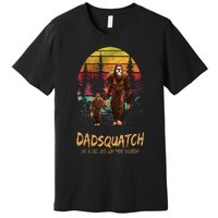 Dadsquatch Like A Dad Way More Squatchy Funny Bigfoot Dad Premium T-Shirt