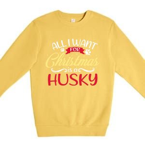 Dog Lover All I Want For Christmas Is A Husky Gift Premium Crewneck Sweatshirt