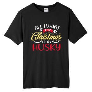 Dog Lover All I Want For Christmas Is A Husky Gift Tall Fusion ChromaSoft Performance T-Shirt