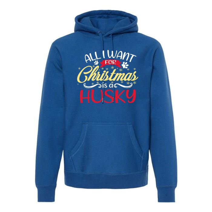 Dog Lover All I Want For Christmas Is A Husky Gift Premium Hoodie